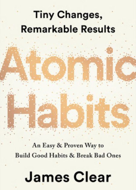 Atomic Habits: An Easy & Proven Way to Build Good Habits & Break Bad Ones